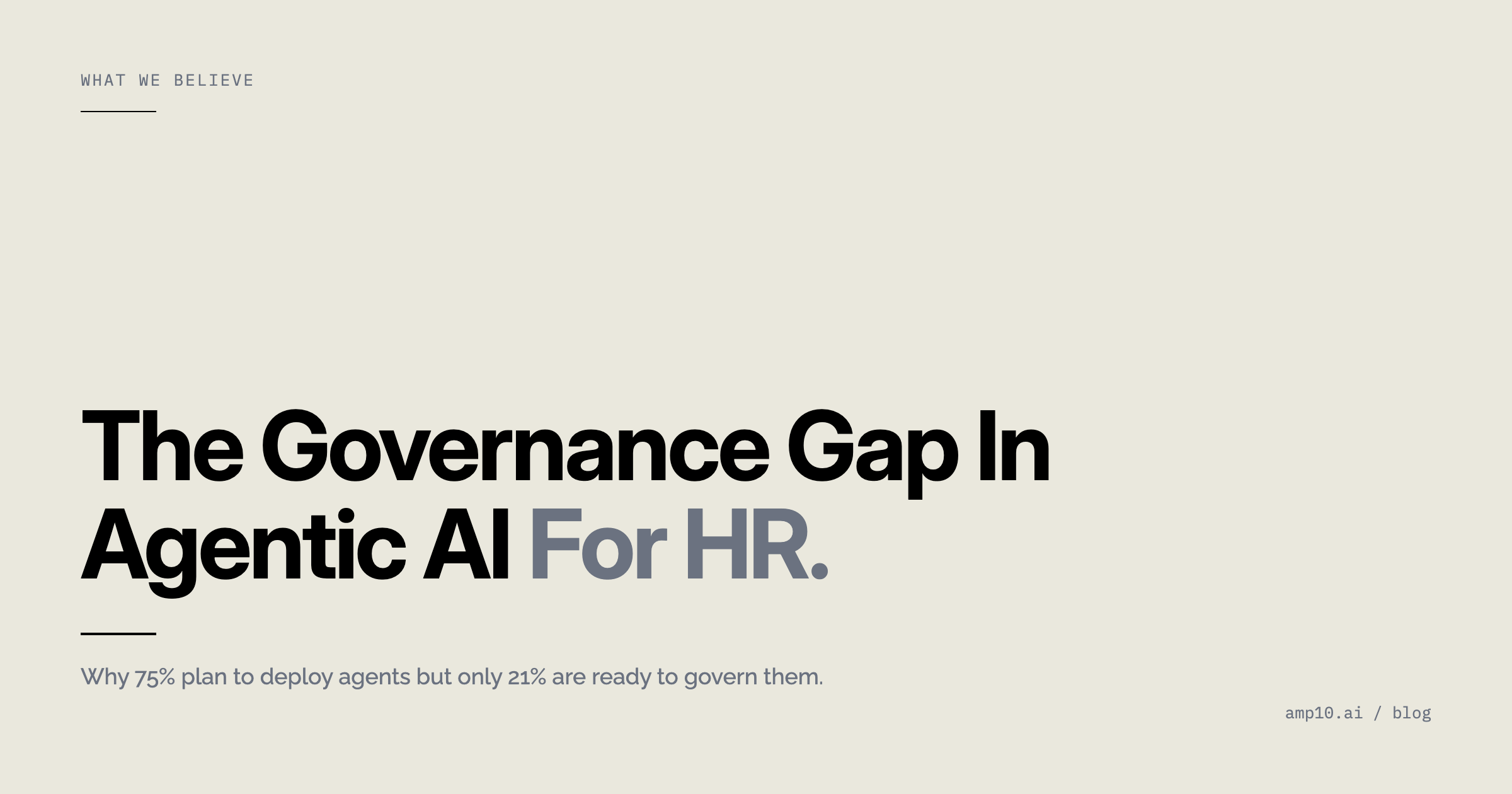 The Governance Gap in Agentic AI for HR: Why 75% Plan to Deploy Agents but Only 21% Are Ready to Govern Them